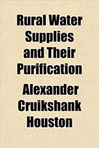 Rural Water Supplies and Their Purification