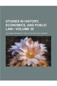 Studies in History, Economics, and Public Law (Volume 30)