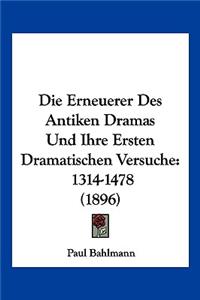 Erneuerer Des Antiken Dramas Und Ihre Ersten Dramatischen Versuche