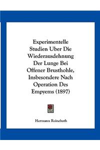 Experimentelle Studien Uber Die Wiederausdehnung Der Lunge Bei Offener Brusthohle, Insbesondere Nach Operation Des Empyems (1897)