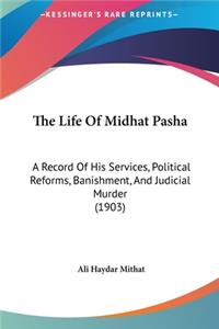 The Life of Midhat Pasha