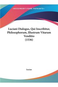 Luciani Dialogus, Qui Inscribitur, Philosophorum, Illustrum Vitarum Venditio (1536)