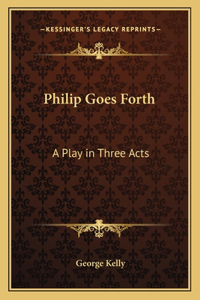 Philip Goes Forth