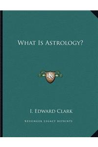 What Is Astrology?