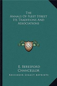 The Annals Of Fleet Street Its Traditions And Associations