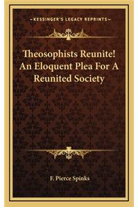 Theosophists Reunite! An Eloquent Plea For A Reunited Society