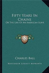 Fifty Years in Chains