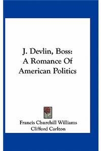 J. Devlin, Boss