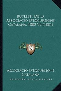 Butlleti de La Associacio D'Excursions Catalana, 1880 V2 (1881)