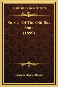 Stories Of The Old Bay State (1899)