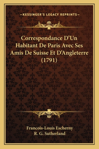 Correspondance D'Un Habitant De Paris Avec Ses Amis De Suisse Et D'Angleterre (1791)