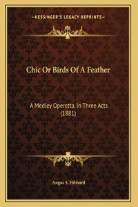 Chic Or Birds Of A Feather
