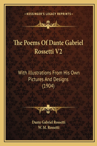 Poems Of Dante Gabriel Rossetti V2