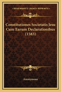 Constitutiones Societatis Jesu Cum Earum Declarationibus (1583)