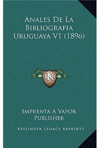 Anales De La Bibliografia Uruguaya V1 (1896)