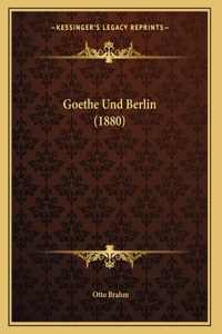 Goethe Und Berlin (1880)