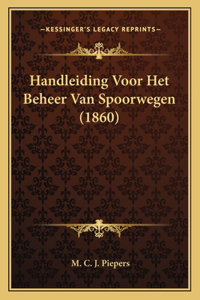 Handleiding Voor Het Beheer Van Spoorwegen (1860)