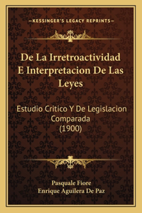 De La Irretroactividad E Interpretacion De Las Leyes