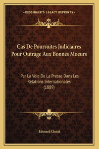 Cas De Poursuites Judiciaires Pour Outrage Aux Bonnes Moeurs