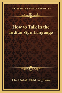 How to Talk in the Indian Sign Language