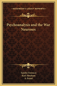 Psychoanalysis and the War Neuroses