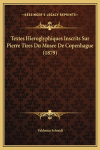 Textes Hieroglyphiques Inscrits Sur Pierre Tires Du Musee De Copenhague (1879)