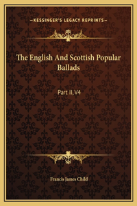 The English And Scottish Popular Ballads