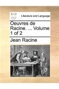 Oeuvres de Racine. ... Volume 1 of 2