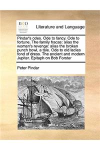 Pindar's odes. Ode to fancy. Ode to fortune. The family fracas
