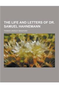 The Life and Letters of Dr. Samuel Hahnemann