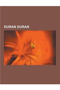 Duran Duran: Arcadia Songs, Duran Duran Albums, Duran Duran Members, Duran Duran Songs, Duran Duran Discography, Hungry Like the Wo