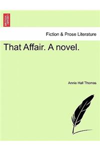 That Affair. a Novel.