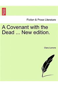 Covenant with the Dead ... New Edition.