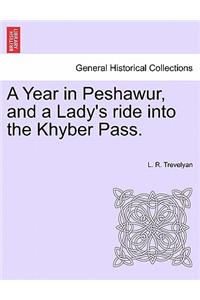 A Year in Peshawur, and a Lady's Ride Into the Khyber Pass.