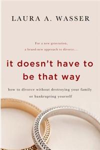 It Doesn't Have to Be That Way