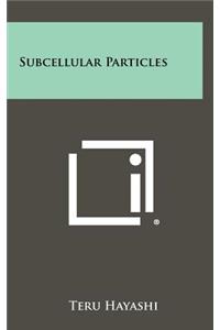 Subcellular Particles