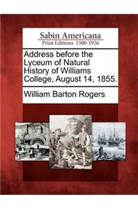 Address Before the Lyceum of Natural History of Williams College, August 14, 1855.