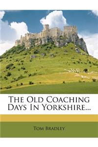 The Old Coaching Days in Yorkshire...