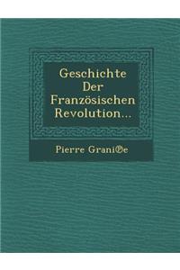 Geschichte Der Franzosischen Revolution...