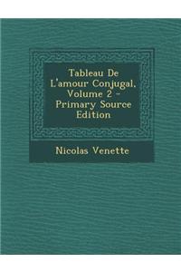 Tableau de L'Amour Conjugal, Volume 2