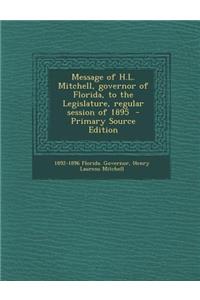 Message of H.L. Mitchell, Governor of Florida, to the Legislature, Regular Session of 1895