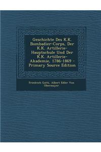 Geschichte Des K.K. Bombadier-Corps, Der K.K. Artillerie-Hauptschule Und Der K.K. Artillerie-Akademie, 1786-1869
