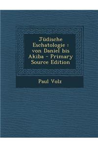 Judische Eschatologie: Von Daniel Bis Akiba