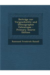 Beitrage Zur Vorgeschichte Und Ethnographie Osteuropas (Primary Source)