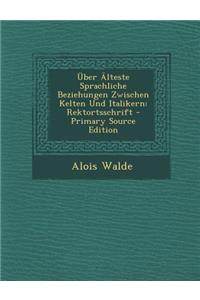 Uber Alteste Sprachliche Beziehungen Zwischen Kelten Und Italikern: Rektortsschrift