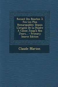 Recueil Des Bouches a Feu Les Plus Remarquables