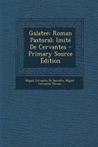Galatee: Roman Pastoral; Imite de Cervantes