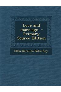 Love and Marriage - Primary Source Edition