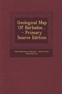 Geological Map of Barbados... - Primary Source Edition
