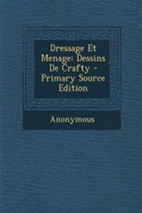 Dressage Et Menage: Dessins de Crafty - Primary Source Edition